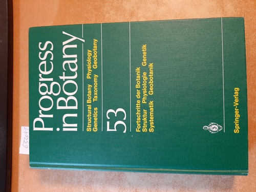 Karl Esser ; H.-Dietmar Behnke, u.a.  Progress in Botany / Fortschritte der Botanik. Struktur - Physiologie - Genetik - Systematik - Geobotanik. 53. Band. 