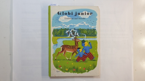 J. K Schiele [Hrsg.] ;  Lips, Robert [Ill.]  Globi junior. Erlebnisse und Streiche 