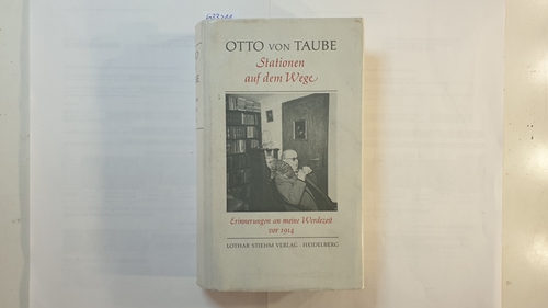 Taube, Otto von  Stationen auf dem Wege : Erinnerungen an meine Werdezeit vor 1914 