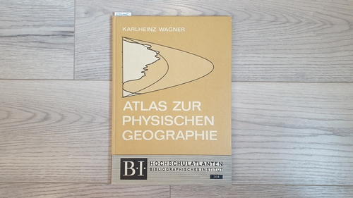 Wagner, Karlheinz  Meyers grosser physischer Weltatlas: Bd. 4., Atlas zur physischen Geographie, Orographie (B-I-Hochschultaschenbücher ; 304) 