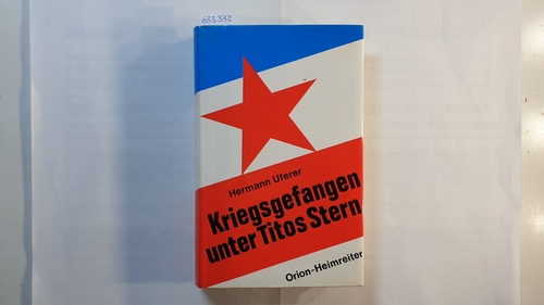 Uferer, Hermann  Kriegsgefangen unter Titos Stern 