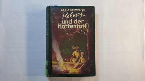 Kaempffer, Adolf  Robert und der Hottentott : Roman 