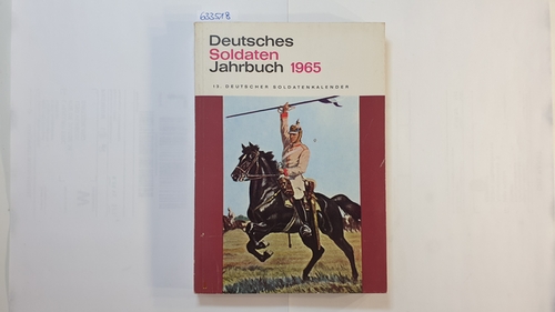 Diverse  Deutsches Soldatenjahrbuch 1965 ; 13. deutscher Soldatenkalender. 