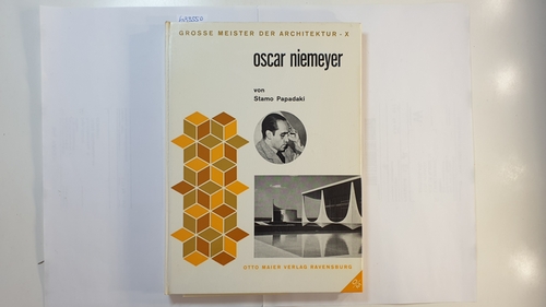 Papadakes, Stamos  Oscar Niemeyer (Grosse Meister der Architektur ; Bd. 10) 
