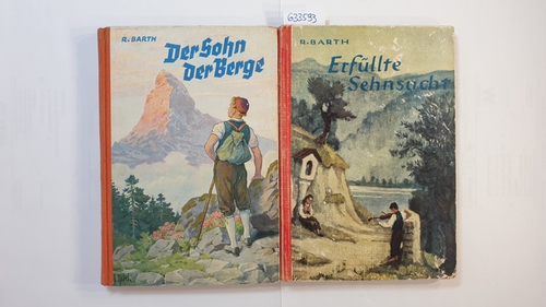 Barth, Rosa Maria  Erfüllte Sehnsucht : Erzählung aus dem Tessin +Der Sohn der Berge : Erzählung (2 BÜCHER) 