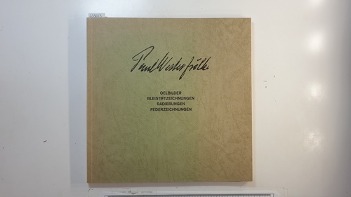 Westerfrölke, Paul [Ill.]  Paul Westerfrölke : Oelbilder Bleistiftzeichnungen Radierungen Federzeichnungen 