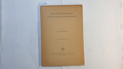 Opitz, Georg  Der Schutzgedanke im deutschen Depotrecht 