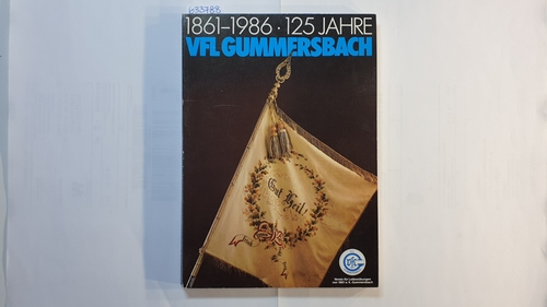 Diverse  125 Jahre VfL Gummersbach 1861 bis 1986 