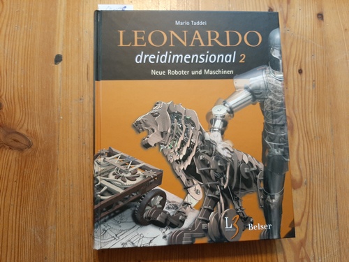 Taddei, Mario ; Tivig, Erwin [Übers.]  Leonardo dreidimensional  : Teil: 2, Neue Roboter und Maschinen 
