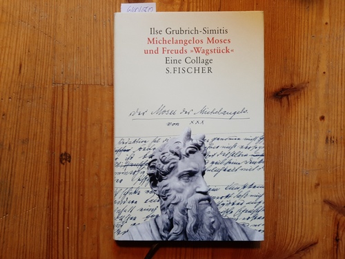 Grubrich-Simitis, Ilse  Michelangelos Moses und Freuds Wagstück : eine Collage 