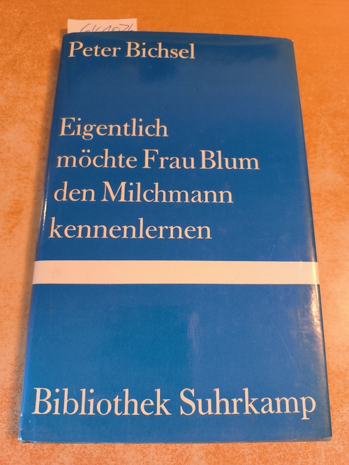 Bichsel, Peter  Eigentlich möchte Frau Blum den Milchmann kennenlernen: 21 Geschichten 
