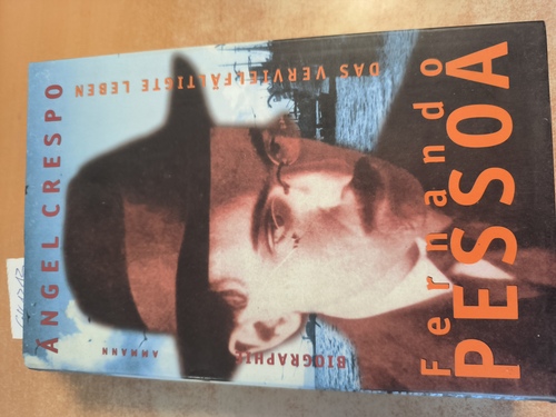 Crespo, Angel  Fernando Pessoa: Das vervielfältigte Leben. Biographie 
