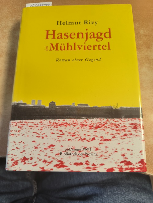 Helmut Rizy  Die Hasenjagd im Mühlenviertel. Roman einer Gegend. 