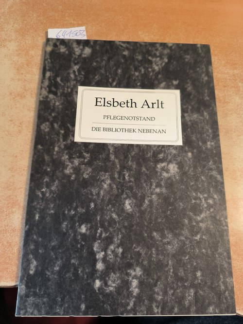 Arlt, Elsbeth  Pflegenotstand. (=Die Bibliothek nebenan) 