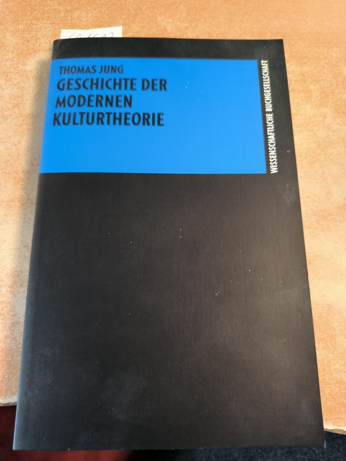 JUNG, Thomas  Geschichte der modernen Kulturtheorie. (=Die Soziologie) 