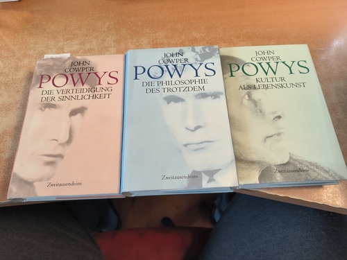 Powys, John C.  Die Philosophie des Trotzdem + Die Verteidigung der Sinnlichkeit + Kultur als Lebenskunst (3 BÜCHER) 