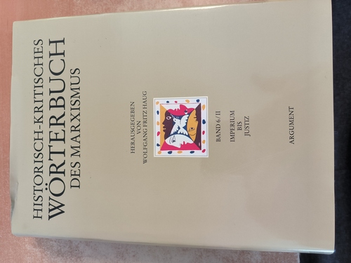 Haug [Hrsg.], Wolfgang Fritz  Historisch-kritisches Wörterbuch des Marxismus, Bd.6/II Imperium bis Justiz 