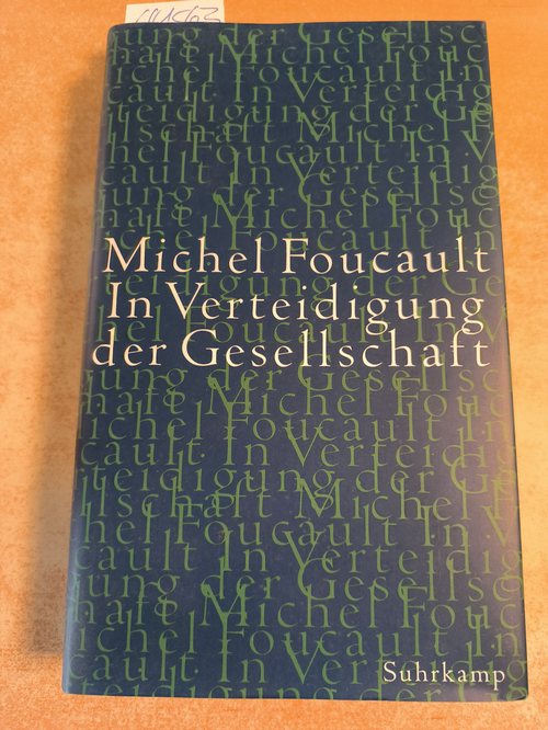 Foucault, Michel  In Verteidigung der Gesellschaft - Vorlesungen am Collège de France 1975/1976 