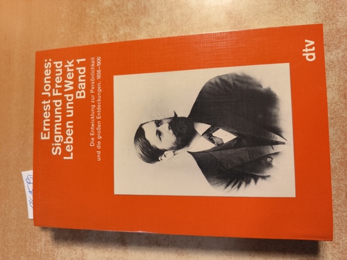 Jones, Ernest  Sigmund Freud - Leben und Werk. 3 Bände. Nur Band. 1. Die Entwicklung der Persönlichkeit und die grossen Entdeckungen : 1856 - 1900 