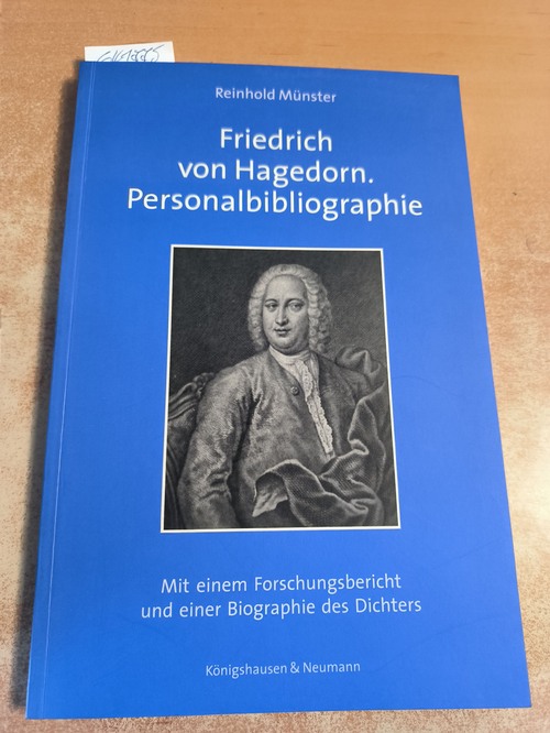 Münster, Reinhold  Friedrich von Hagedorn Personalbibliographie ; mit einem Forschungsbericht und einer Biographie des Dichters 