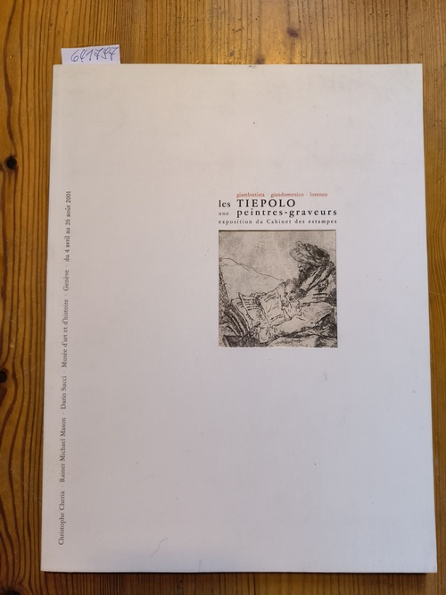Christophe Cherix, u.a.  Les Tiepolo : Giambattista, Gian Domenico, Lorenzo. Peintres-Graveurs 