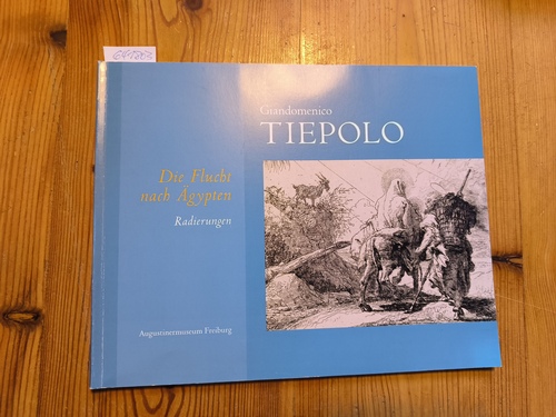 Reuße, Felix (Mitwirkender); Tiepolo, Giovanni Domenico (Illustrator)  Giandomenico Tiepolo - die Flucht nach Ägypten Radierungen 