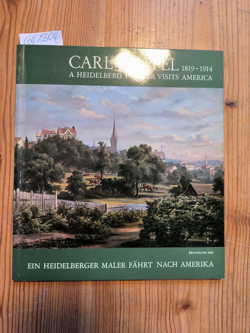 Happel, Carl  Gemalde Und Skizzen von Carl Happel (1819-1914): Ein Heidelberger Maler Fahrt nach Amerika / Paintings and Sketches by Carl Happel: A Heidelberg Painter Visits America 