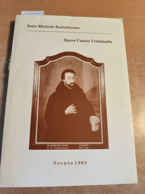 Battafarano, Italo Michele  Spees Cautio Criminalis. Kritik der Hexenprozesse und ihre Rezeption 