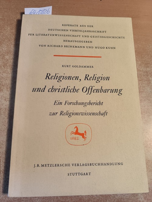 Goldammer, Kurt  Religionen, Religion und christliche Offenbarung. Ein Forschungsbericht zur Religionswissenschaft 