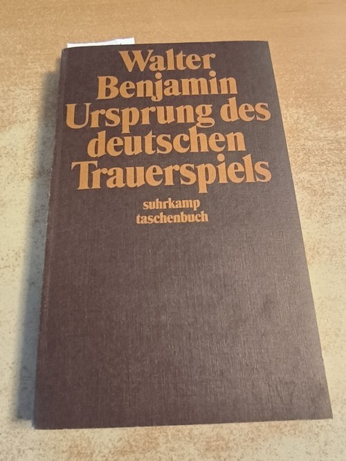 Benjamin, Walter  suhrkamp-taschenbücher ; 69  Ursprung des deutschen Trauerspiels 