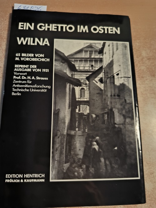 Vorobeichic, Max (Verfasser); Shne?ur, Zalman (Mitwirkender)  Ein Ghetto im Osten, Wilna 65 Bilder von M. Vorobeichic 