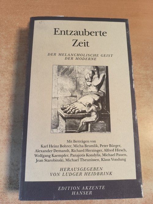 Ludger Heidbrink (Hrsg.)  Entzauberte Zeit : der melancholische Geist der Moderne 