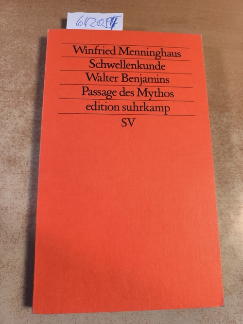 Menninghaus, Winfried  Schwellenkunde : Walter Benjamins Passage des Mythos 