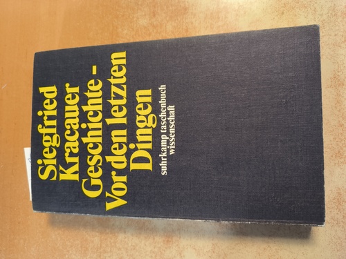 Kracauer, Siegfried  Geschichte - vor den letzten Dingen 