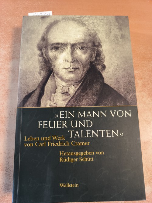 Unknown  »Ein Mann von Feuer und Talenten«. Leben und Werk von Carl Friedrich Cramer (Grenzgänge. Studien zur skandinavisch-deutschen Literaturgeschichte) 