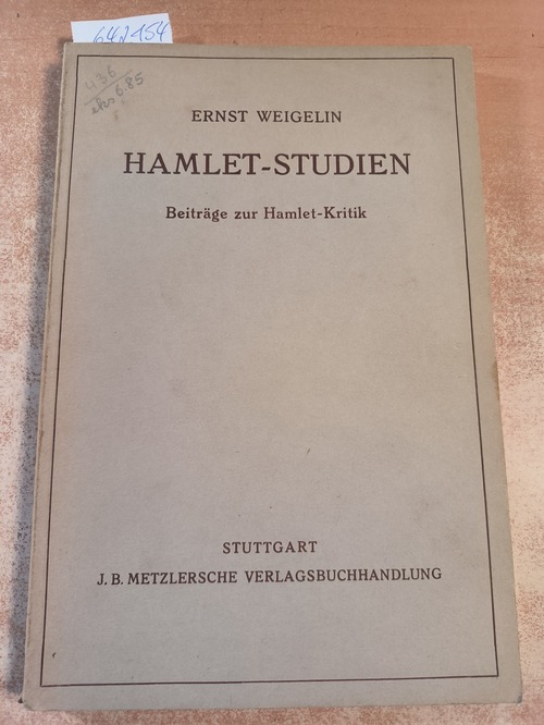 Weigelin, Ernst  Hamlet-Studien. Beiträge zur Hamlet-Kritik. 