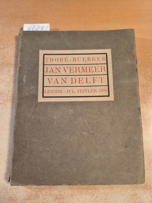 Jan Vermeer van Delft  Theophil Thoré ?W. Buerger.? Deutsch von Paul Prina. 