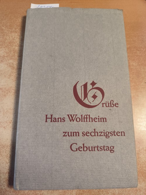 Schröter, Klaus (Hrsg.)  Grüße. Hans Wolffheim zum sechzigsten Geburtstag 