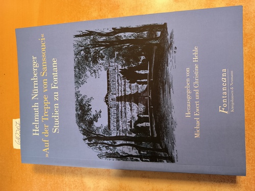 Nürnberger, Helmuth (Verfasser) ;Ewert, Michael (Hrsg.); Hehle, Christine (Hrsg.)  Auf der Treppe von Sanssouci Studien zu Fontane 
