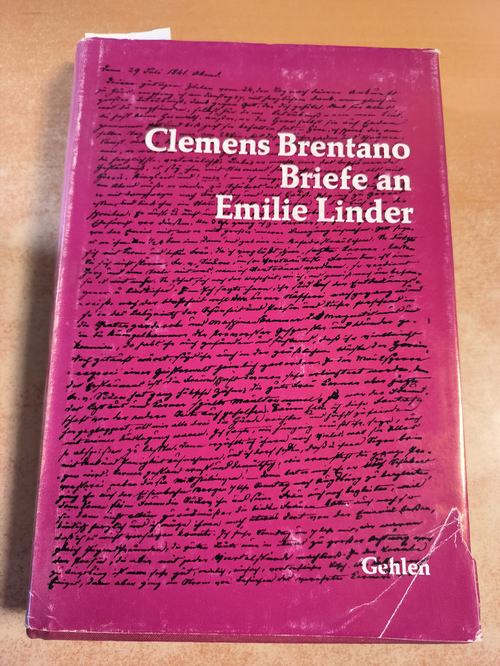 Wolfgang Frühwald (Hrsg.)  Clemens Brentano - Briefe an Emilie Linder. Mit 2 Briefen an Apollonia Diepenbrock u. Marianne v. Willemer. 