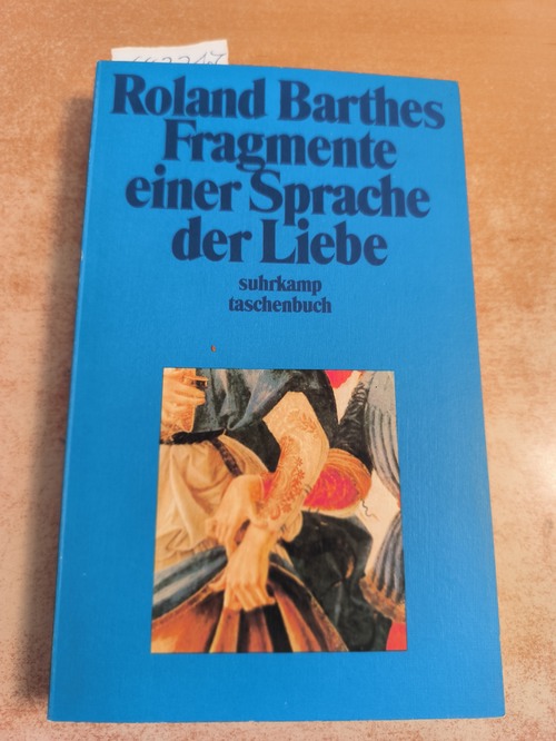 Barthes, Roland  Fragmente einer Sprache der Liebe 