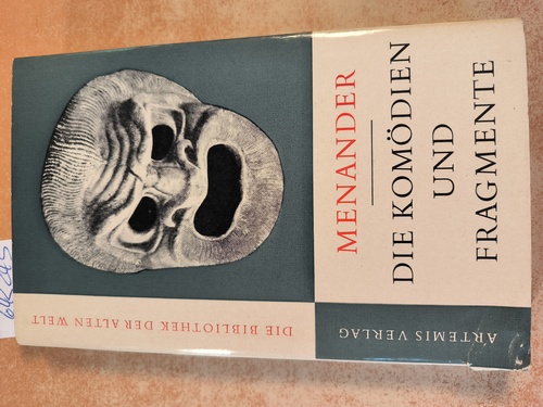 Menander  Die Komödien und Fragmente, eingeleitet u. übertr. v. Günther Goldschmidt. 