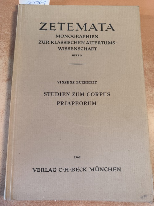 Buchheit, Vinzenz  Studien zum Corpus Priapeorum (ZETEMATA, Heft 28) 