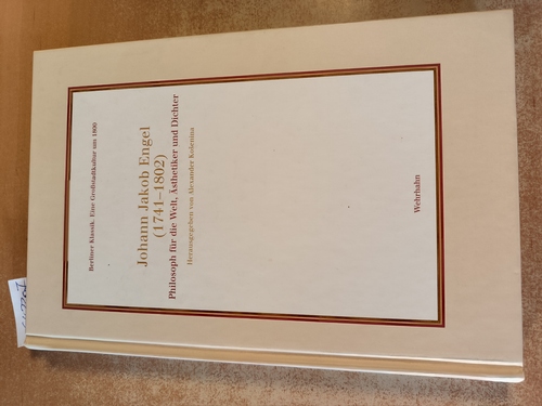 Koenina, Alexander (Hrsg.)  Johann Jakob Engel (1741 - 1802) ; Philosoph für die Welt, Ästhetiker und Dichter 