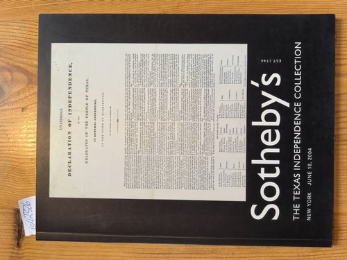 Sotheby's (Hrsg.)  THE TEXAS INDEPENDENCE COLLECTION, JUNE 18, 2004 