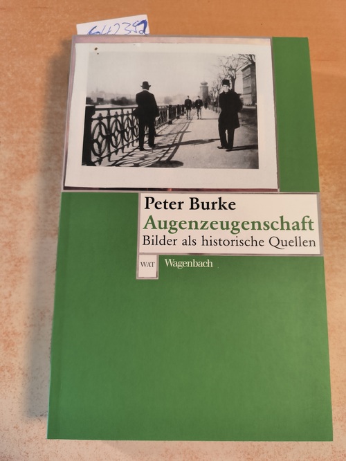 Burke, Peter  Augenzeugenschaft Bilder als historische Quellen 