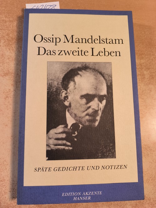 Mandelstam, Osip E.  Das zweite Leben : späte Gedichte und Notizen 