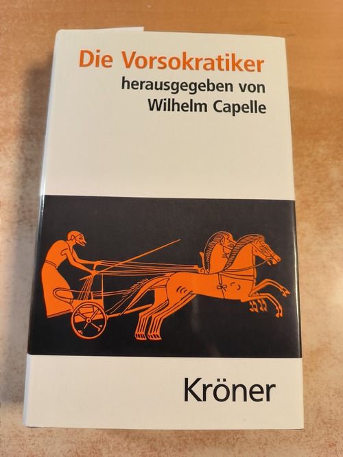 Capelle, Wilhelm (Herausgeber)  Die Vorsokratiker Die Fragmente und Quellenberichte 