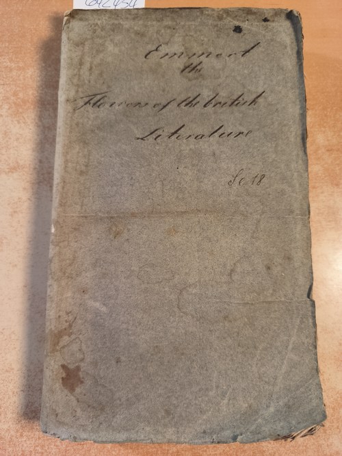 Emmert, Johann  The Flowers of the British literature. Oder Auszüge aus den besten Schriftstellern der Engländer zur Unterhaltung und Erlernung der englischen Sprache, mit Bezeichnung der Aussprache und Erklärung der Wörter 