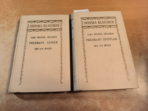 BELLMAN, CARL MICHAEL.  Fredmans Epistlar. Ord Och Musik + Fredmans Sanger. Ord Och Musik (2 Bücher) 